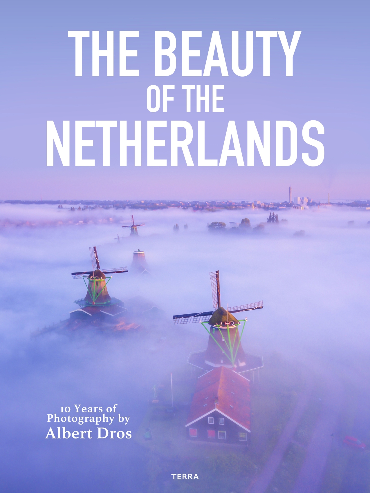 The Beauty of the Netherlands by Albert Dros (pre-order)